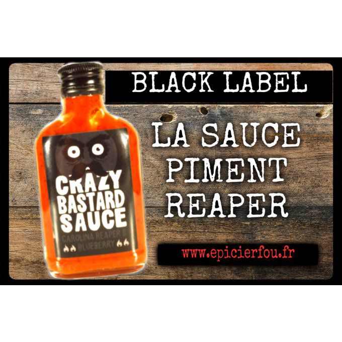 Crazy Bastard Sauce Piment Carolina Reaper